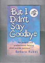 But I Didn&#39;t Say Goodbye by Barbara Rubel (2000, Trade Paperback) Signed - £39.41 GBP