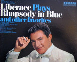 Liberace Plays Rhapsody In Blue And Other Favorites [Vinyl] - £10.44 GBP