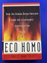 Eco Homo : How the Human Being Emerged from the Cataclysmic History of the Earth - $11.85