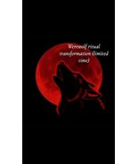 Werewolf limited time transformation ritual (Powerful) - $450.00