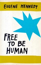 Free to be Human by Eugene Kennedy / 1978 Essays on Humanity / Hardcover - £1.81 GBP