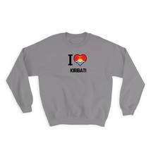 I Love Kiribati : Gift Sweatshirt Flag Heart Country Crest Kittitian Expat - £21.64 GBP