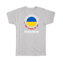 Ukraine : Gift T-Shirt Flag Never Underestimate The Power Ukrainian Expat Countr - $24.99