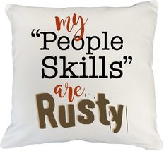 My People Skills Are Rusty. Humor Quotes Pillow Cover For An Introvert, ... - £19.60 GBP+