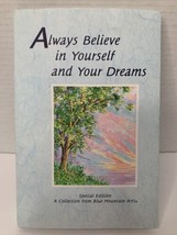 Always Believe in Yourself and Your Dreams A Collection from Blue Mounta... - £3.99 GBP