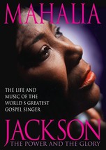 Mahalia Jackson - The Power And The Glory The Life And Music Of The World&#39;s Grea - $9.19