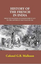 History of the French in India: From the Founding of Pondicherry in  [Hardcover] - £37.08 GBP