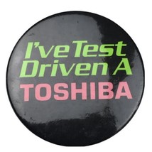 I&#39;ve Test Driven A TOSHIBA Vintage Pin Button Computer Technology - £10.18 GBP