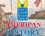 Don&#39;t Know Much About American History (Don&#39;t Know Much About...(Paperba... - $2.93