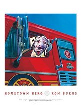 Hometown Hero Ron Burns Animal Dog Firefighter Humor Funny Print Poster ... - $9.85
