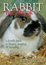 Rabbit Handbook: A Family Guide to Buying by David Taylor.NEW BOOK .[Paperback] - £7.74 GBP