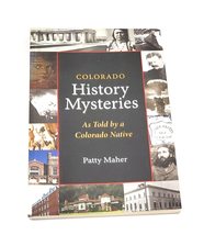 Colorado History Mysteries as Told by a Colorado Native [Paperback] Patty Maher - $15.63