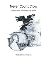 Never Count Crow: love and loss in Kennebunk, Maine [Paperback] Graves, ... - £10.64 GBP