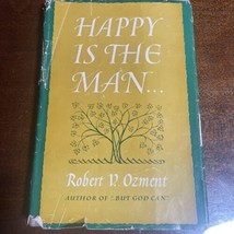 Happy Is The MAN- Robert V. Ozment The Road To Happiness Hc Dc, But God Can - £3.19 GBP