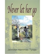 Never Let Her Go Jennifer  Hemmes Tynes - $221.61 MXN