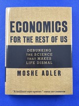 Economics for the Rest of Us : Debunking the Science That Makes Life Dis... - $14.82