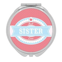 Best SISTER Ever : Gift Compact Mirror Cute Christmas Birthday Vintage Retro - £10.21 GBP