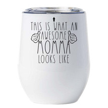 An Awesome Momma Looks Like Tumbler 12oz Funny Wine Glass Christmas Gift For Mom - £18.44 GBP