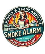 Dinner's Ready When the Smoke Alarm Goes Off Round Metal Sign - 8x8 Inch - $11.98