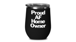 Proud Home Owner AF Wine Tumbler Travel Cup New First House Housewarming... - $25.97