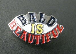 Bald Is Beautiful Humor Novelty Funny Lapel Pin Badge 1 Inch - £4.43 GBP