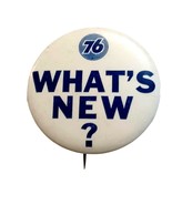 Vtg Advertising Pinback Button Union 76 Gasoline &amp; OIl What&#39;s New 2 1/4&quot;... - $27.67