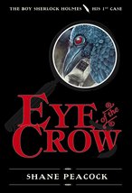 Eye of the Crow: The Boy Sherlock Holmes, His First Case [Hardcover] Peacock, Sh - £22.58 GBP