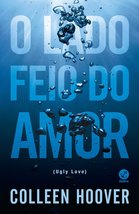 O Lado Feio do Amor (Ugly Love) (Em Portuguese do Brasil) [Paperback] _ - £23.98 GBP
