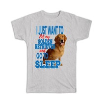 Pet My Golden Retriever : Gift T-Shirt Dog Animal Puppy Want to Sleep Funny Cute - £14.38 GBP