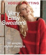 Vogue® Knitting Very Easy Sweaters: 50 Simple, Stylish Designs Vogue Kni... - £16.98 GBP