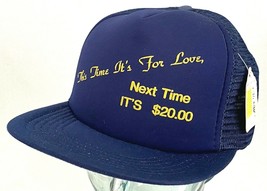 &quot;This Time It&#39;s For Love, Next Time It&#39;s $20&quot; Hat-Mesh-Blue-Snapback-Vtg... - £10.50 GBP