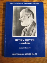 Henry Royce - Mechanic, Rolls-Royce Heritage Trust, Don Bastow ISBN: 095... - $39.60