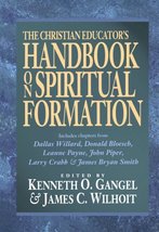 The Christian Educator&#39;s Handbook on Spiritual Formation [Paperback] Gangel, Ken - £27.49 GBP