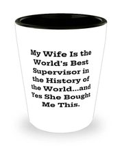 Useful Husband Gifts, My Wife Is the World&#39;s Best Supervisor in the History of t - £7.79 GBP