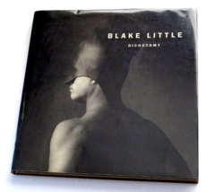 Dichotomy: Photography of Blake Little 1st Edition Hardcover Dust Jacket Nudes - £7.98 GBP