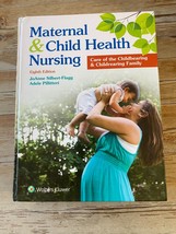 Maternal &amp; Child Health Nursing : Care of the Childbearing &amp; Childrearing Family - £45.96 GBP