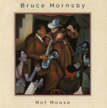 Hot House by Hornsby, Bruce Cd - £8.78 GBP