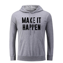 Make It Happen Inspirational Hoodies Sweatshirt Motivational Slogan Hood... - £20.91 GBP