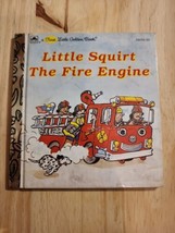 LITTLE SQUIRT The Fire Engine ~ 1983 Vintage a First Little Golden Book - $4.62