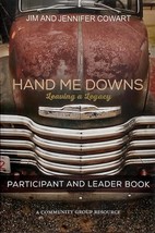 Hand Me Downs Participant &amp; Leader Book: Leaving a Legacy by Jim &amp; Jen Cowart - £2.67 GBP