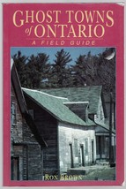 Ghost Towns of Ontario: A Field Guide by Ron Brown - $18.00