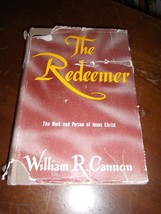 The Redeemer The Work And Person Of Jesus Christ William Ragsdale Cannon 1951 Hc - £12.02 GBP