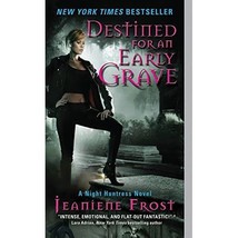 Destined for an Early Grave: A Night Huntress Novel Frost, Jeaniene - £8.79 GBP