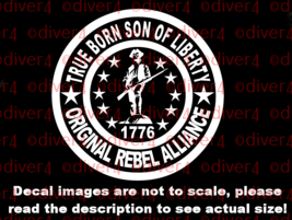True Born Son Of Liberty Original Rebel Alliance Minute Man 1776 Decal USA Made - £5.40 GBP+