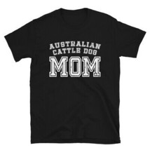 Australian Cattle Dog Mom Cute For Fur Baby Mother Pet - £20.68 GBP
