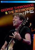 George Thorogood And The Destroyers: Live At Montreux 2013 DVD (2018) George Pre - £37.92 GBP