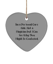 Love Personal Care aide Gifts, I&#39;m a Personal Care Aide. Not a Magician ... - $19.95