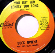 Buck Owens-You Left Her Lonely Too Long / It Takes People Like You-45rpm-1967-NM - £9.99 GBP
