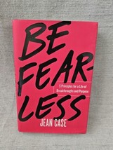 Be Fearless - 5 Principles For A Life Of Breakthroughs And Purpose - Jean Case - £3.09 GBP