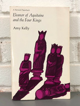 Eleanor of Aquitaine and the Four Kings by Amy Kelly (1978, Trade Paperback) - £8.17 GBP